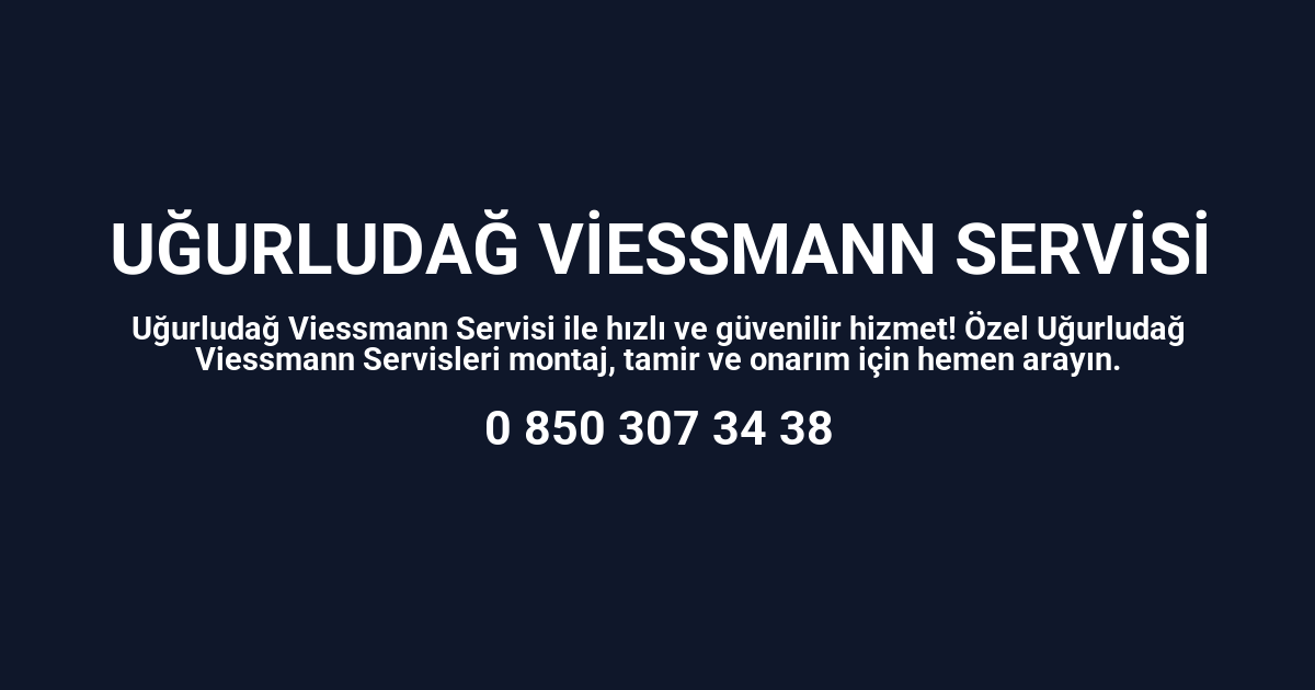 Uğurludağ Viessmann Servisi